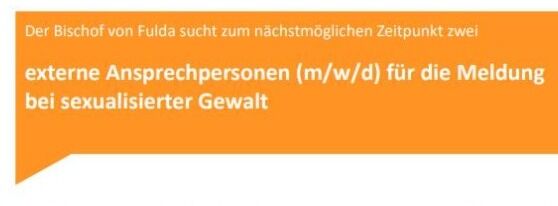 Das Bischof von Fulda sucht zum nächstmöglichen Zeitpunkt zwei externe Ansprechpersonen (m/w/d) für die Meldung von Fällen von sexualisierter Gewalt.